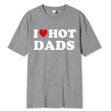 Riolio Funny I Love Hot Dads Red Heart T Shirts Graphic 100% Cotton Streetwear Short Sleeve O-Neck Harajuku T-shirt Men/Women Clothing