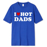 Riolio Funny I Love Hot Dads Red Heart T Shirts Graphic 100% Cotton Streetwear Short Sleeve O-Neck Harajuku T-shirt Men/Women Clothing